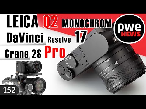 PWE News #152 | Zhiyun Crane 2S Pro | DaVinci Resolve 17 | Cокращения в Tamron | Leica Q2 Monochrom