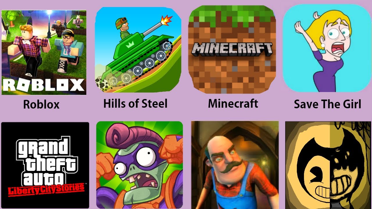 Scary Neighbor,Roblox,Minecraft,Save The Girl,GTA Liberty City,Bendy,PvZ Heroes