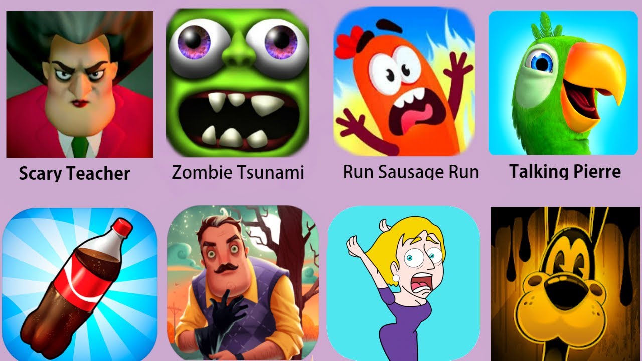 Scary Teacher,Hello Neighbor,Zombie Tsunami,Save The Girl,Boris