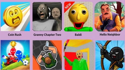 Hello Neighbor,Granny Chapter Two,Branny,Baldi,Stickman Party,Coin Rush