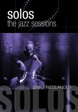 Постер к фильму Erik Friedlander. Solos: The Jazz Sessions 2006
