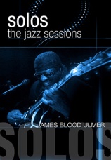 Постер к фильму James Blood Ulmer. Solos - The Jazz Sessions 2010