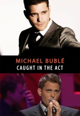 Постер к фильму Michael Buble. Caught In The Act 2005