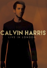 Постер к фильму Calvin Harris. Live in London 2014 2014