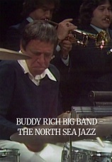 Постер к фильму Buddy Rich, Tom Warrington, Bob Kaye & John Marshall. Buddy Rich Big Band - The North Sea Jazz 2018