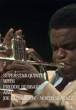 Постер к фильму Superstar Quintet, Freddie Hubbard & Joe Henderson. Superstar Quintet with Freddie Hubbard and Joe Henderson - North Sea Jazz 1982